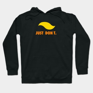 JUST DON T. Hoodie